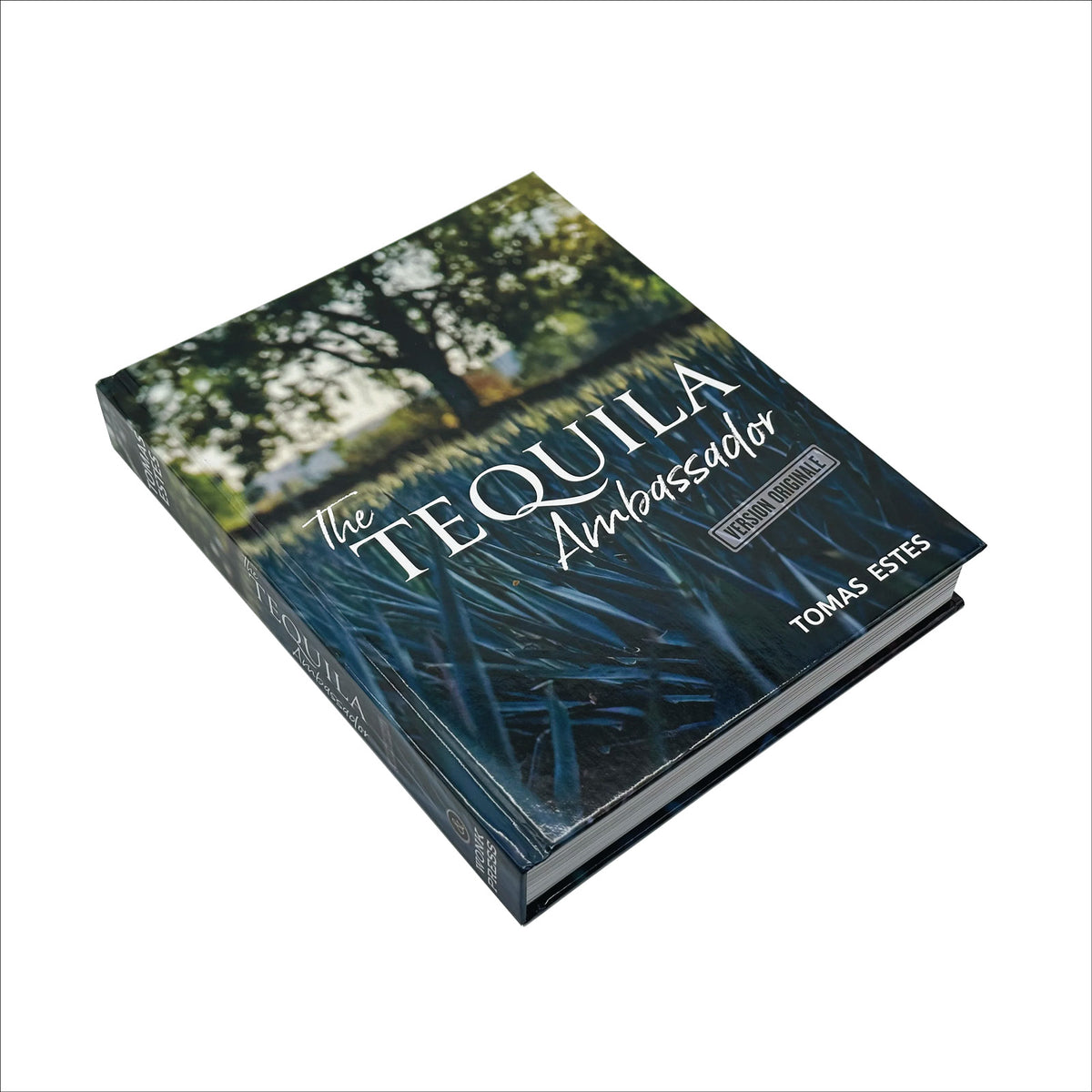 The Tequila ambassador book by Tomas Estes shown on a white background