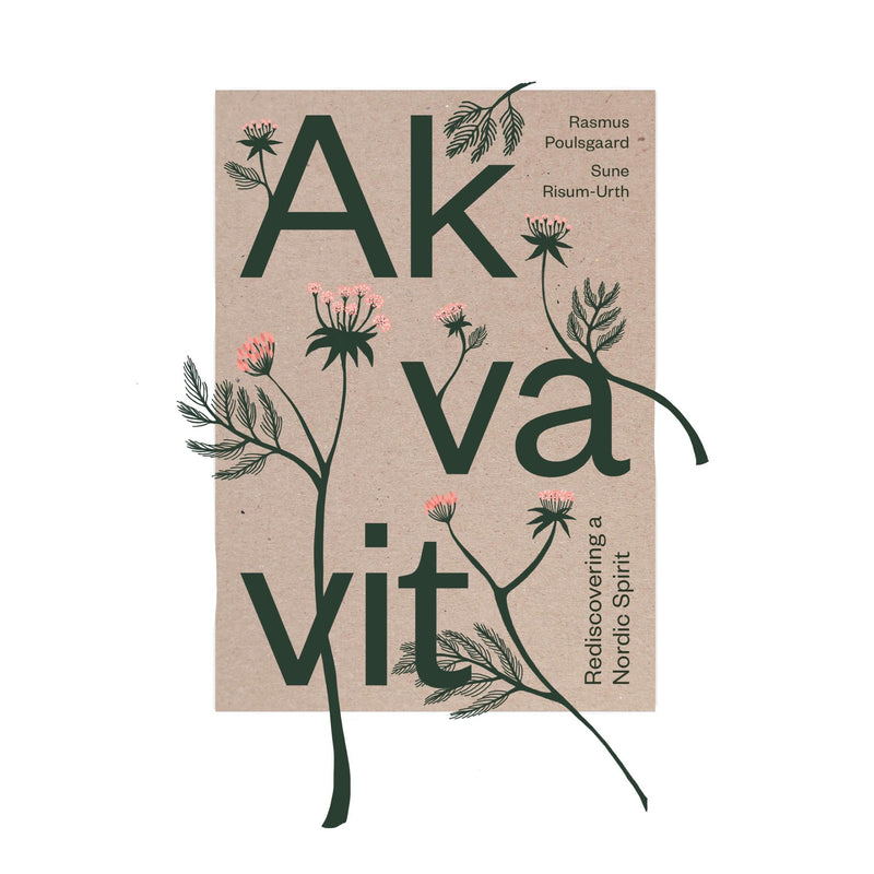 Akvavit - Rediscovering a Nordic Spirit